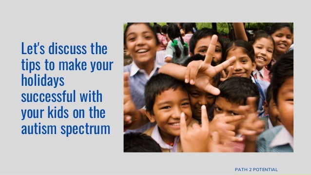 Tips to Make the Holidays Successful for Kids on the Autism Spectrum | PDF