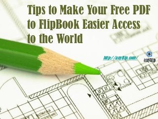 Page 1
Tips to Make Your Free PDF
to FlipBook Easier Access
to the World
http://anyflip.com/
 