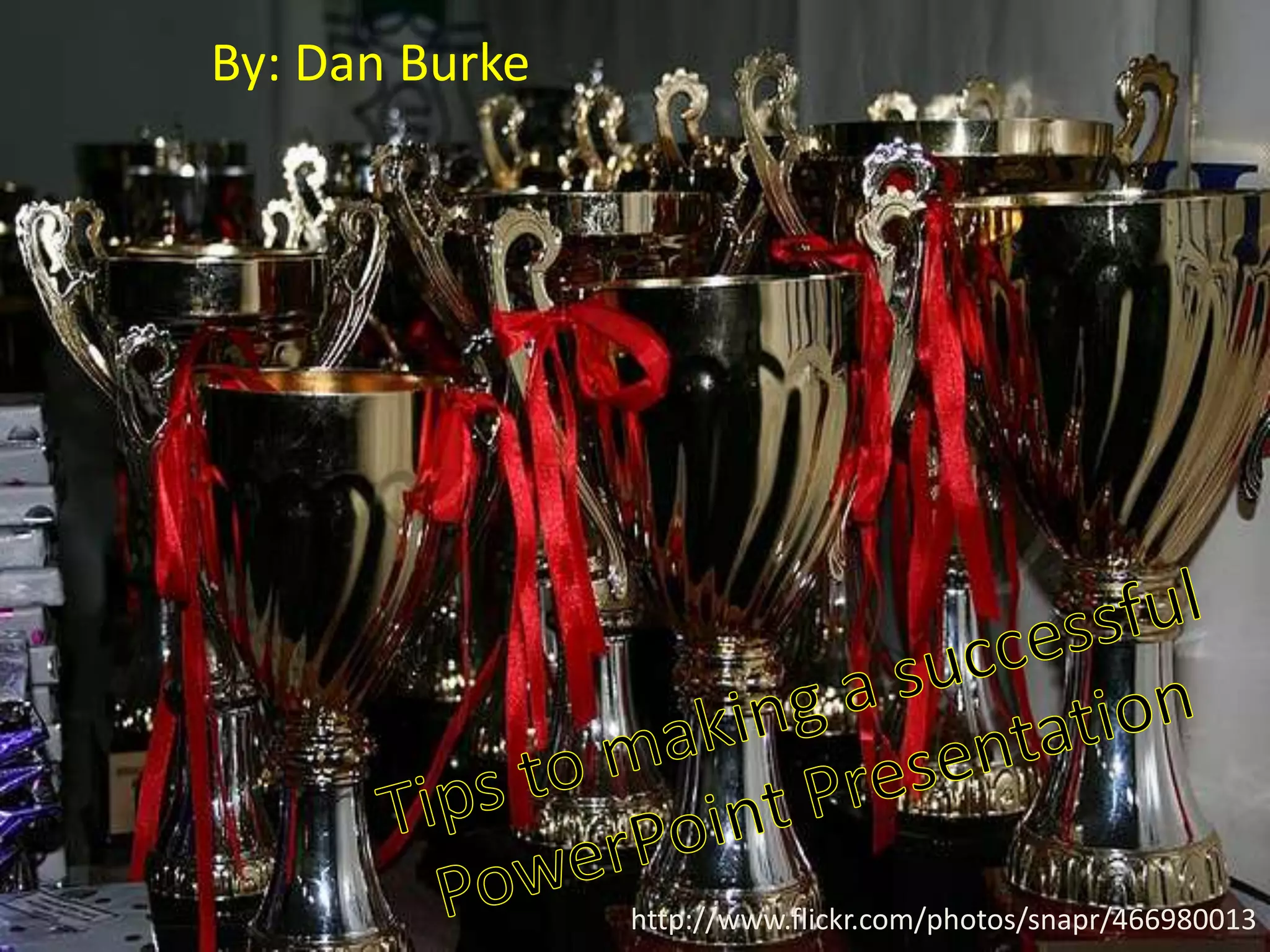 By: Dan Burke

http://www.flickr.com/photos/snapr/466980013

 