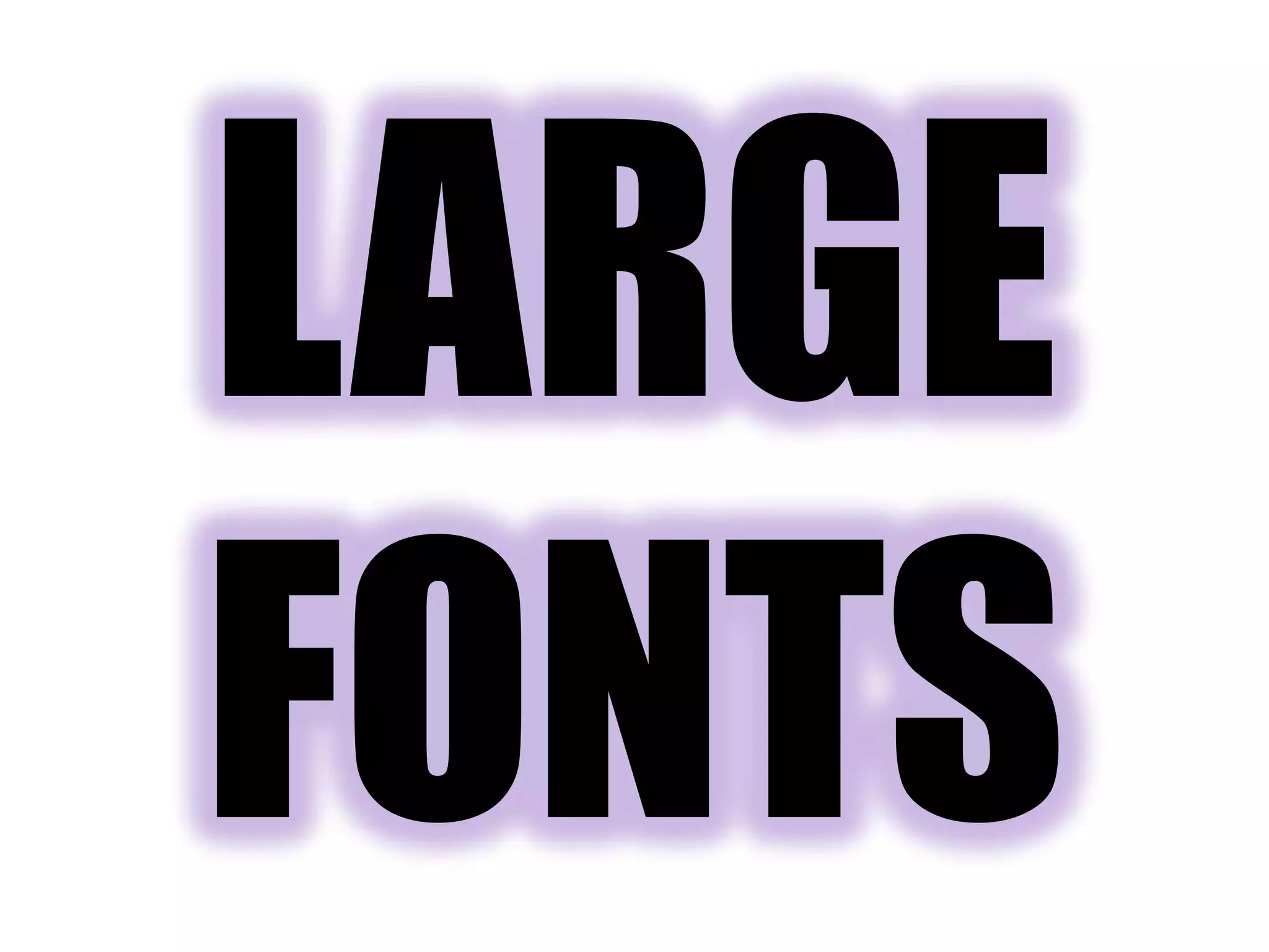 LARGE
FONTS

 