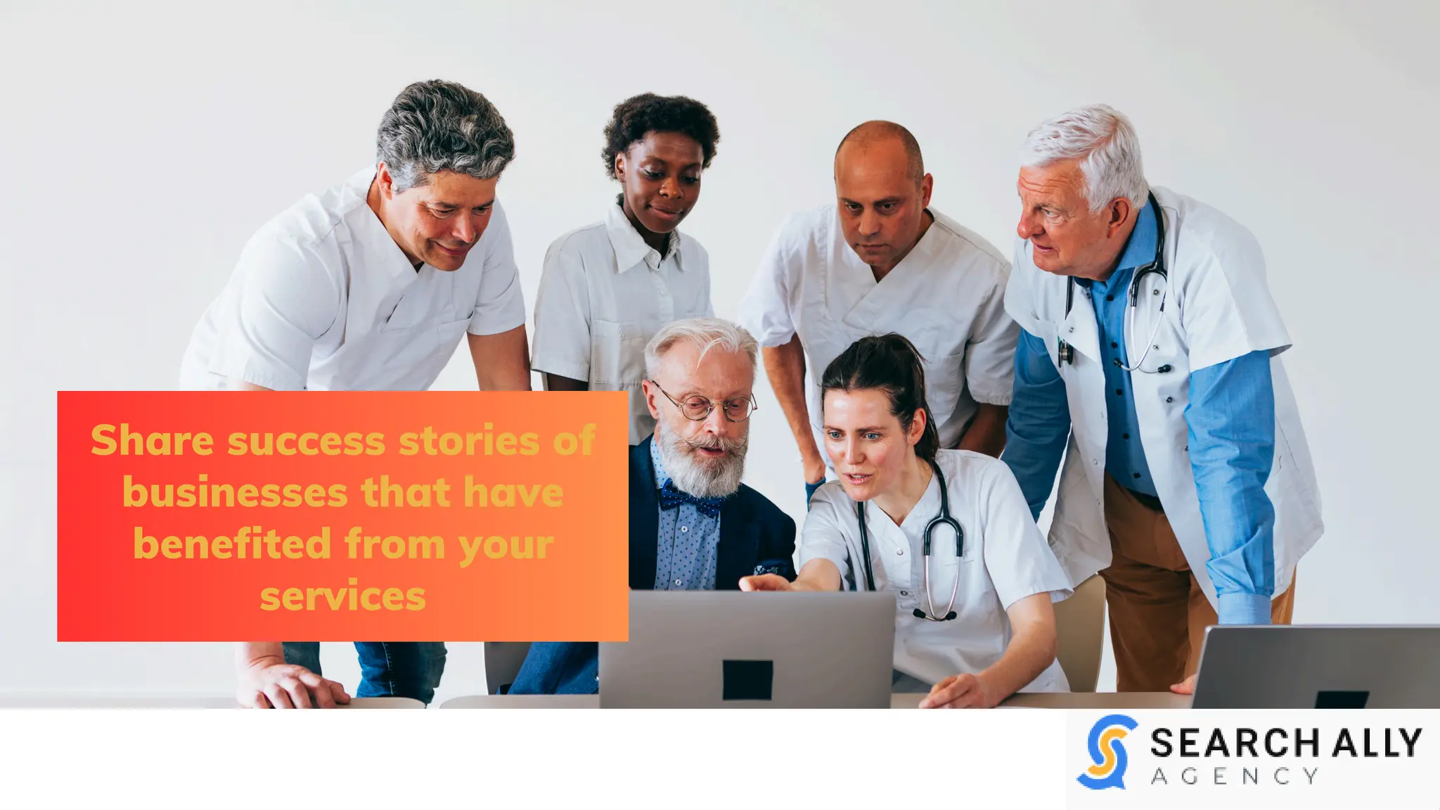 Share success stories of
businesses that have
benefited from your
services