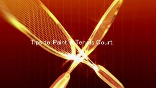 Tips to Paint a Tennis Court
 