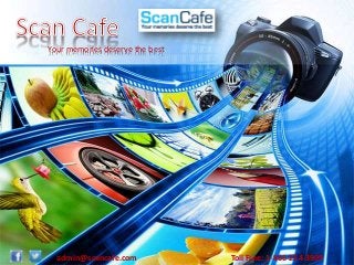 Your memories deserve the best

admin@scancafe.com

Toll Free: 1-866-234-3909

 