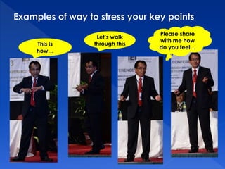 This is 
how… 
Let’s walk 
through this 
Please share 
with me how 
do you feel… 
 