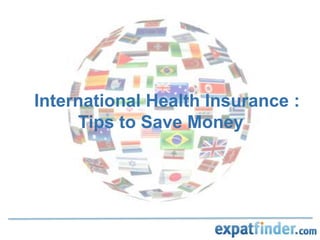 International Health Insurance : Tips to Save Money 