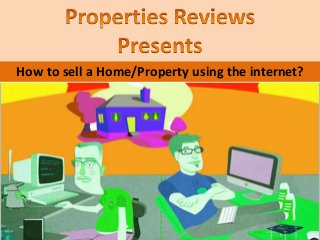 How to sell a Home/Property using the internet?
 