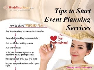 Tips to Start
Event Planning
Services
 