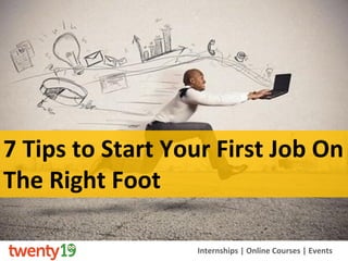 Tips to start your first job on the right foot