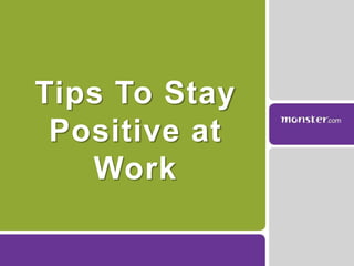 Tips To Stay Positive at Work 