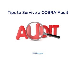 Tips to Survive a COBRA Audit
 