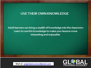 Mail at : gtaglobalcourses@gmail.com
 