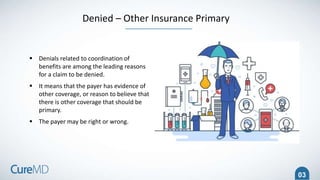 04
Coordination of Benefits
When the patient is covered by more than one health benefit plan, a structure is needed to det...