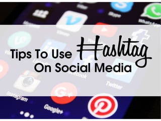    Tips To Use
          On Social Media
 