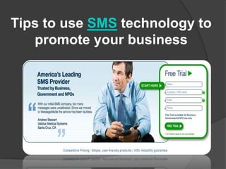 Tips to use SMS technology to
   promote your business
 