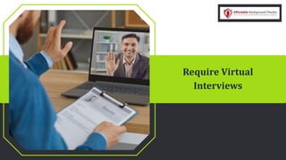 Require Virtual
Interviews
 