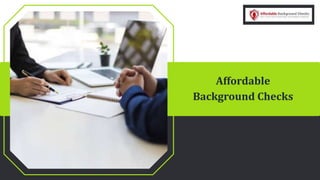 Affordable
Background Checks
 