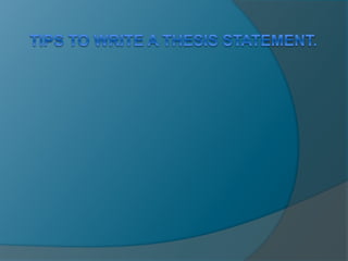Tips to write a thesis statement | PPTX