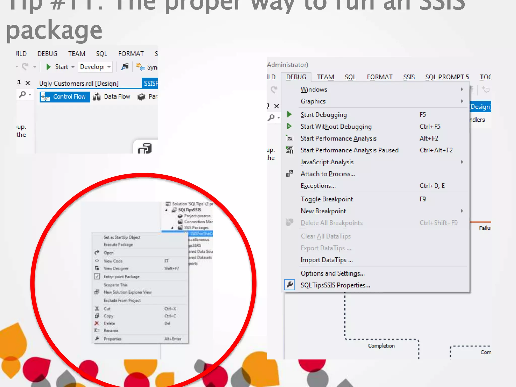 Tip #11: The proper way to run an SSIS 
package 
 