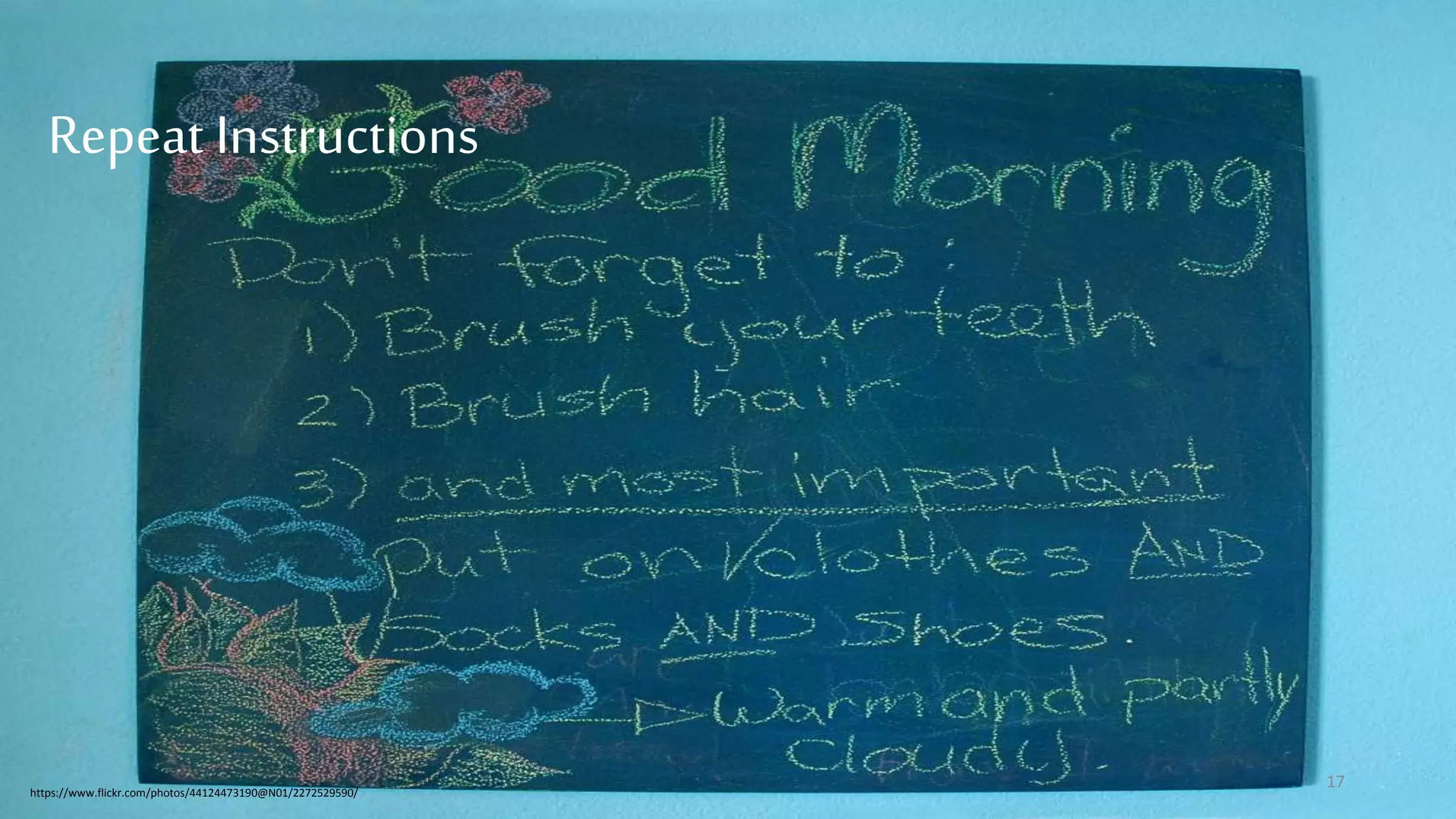 Repeat Instructions
https://www.flickr.com/photos/44124473190@N01/2272529590/
17
 