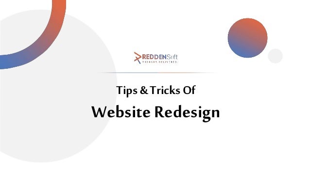 Tips & Tricks Of
Website Redesign
 