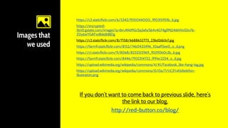 Images that
we used
https://c2.staticflickr.com/6/5342/9151044000_9f0315951b_b.jpg
https://encrypted-
tbn0.gstatic.com/images?q=tbn:ANd9GcSq3afsrS64v4G74gJfMJ246kWoS5o76-
Z0y6wYGAFvoBdeJbBJDg
https://c2.staticflickr.com/8/7158/6688652773_23bd26b5cf.jpg
https://farm9.staticflickr.com/8152/7460432496_10aaff5ee0_o_d.png
https://c1.staticflickr.com/9/8068/8232512969_95290b0c2b_b.jpg
https://farm9.staticflickr.com/8446/7932314722_ff91ec2254_o_d.jpg
https://upload.wikimedia.org/wikipedia/commons/4/41/Facebook_like-hang-tag.jpg
https://upload.wikimedia.org/wikipedia/commons/0/0a/Tr%C3%A5dtelefon-
illustration.png
If you don’t want to come back to previous slide, here’s
the link to our blog.
http://red-button.co/blog/
 