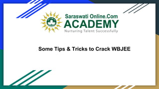 Some Tips & Tricks to Crack WBJEE
 