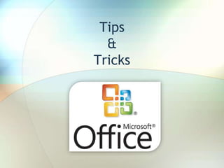 Tips
&
Tricks
 