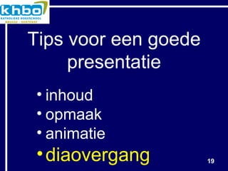 Tips voor een goede presentatie inhoud opmaak animatie diaovergang 