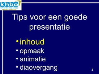 Tips voor een goede presentatie inhoud opmaak animatie diaovergang 