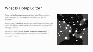 Tiptap Editor – Powerful, Flexible, and Built for Modern Web Apps.pptx