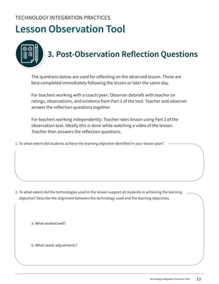 Technology Integration Practices Tools 13
TECHNOLOGY INTEGRATION PRACTICES
Lesson Observation Tool
3. Post-Observation Ref...