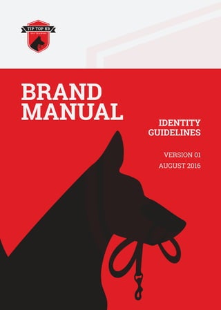 IDENTITY
GUIDELINES
VERSION 01
AUGUST 2016
BRAND
MANUAL
 
