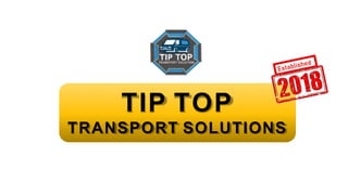 TIP TOP
TRANSPORT SOLUTIONS
 