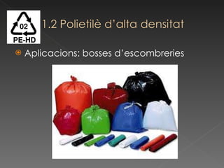 Aplicacions: bosses d’escombreries 