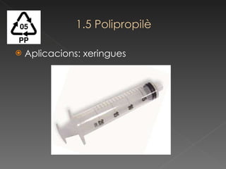 Aplicacions: xeringues 