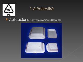 Aplicacions:  envasos aliments (safates) 