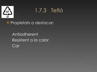 Propietats a destacar: Antiadherent Resistent a la calor Car 