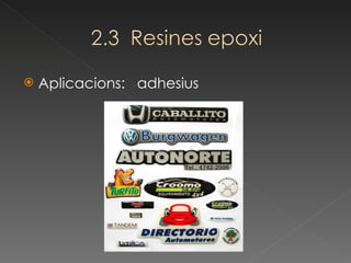 Aplicacions:  adhesius 