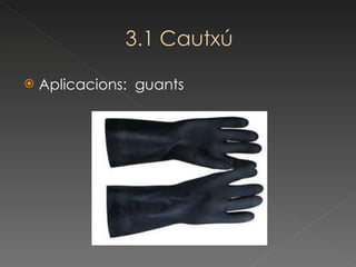 Aplicacions:  guants 