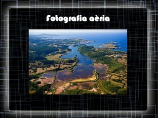 Fotografia aèria

 