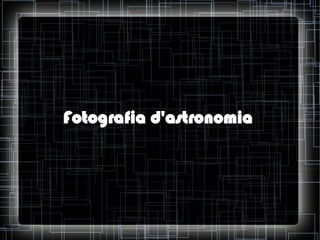 Fotografia d'astronomia

 