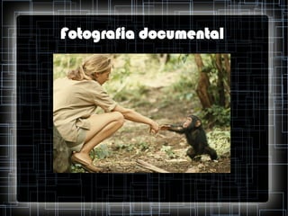 Fotografia documental

 