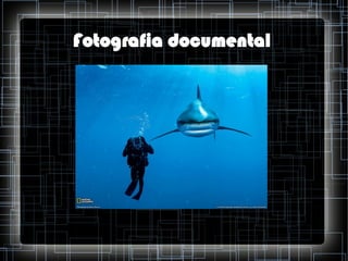 Fotografia documental

 
