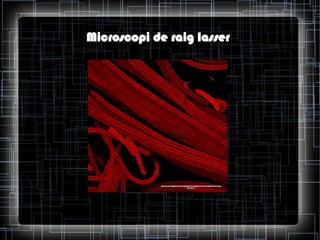 Microscopi de raig lasser

 