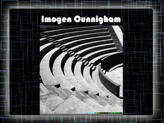Imogen Cunnigham

 
