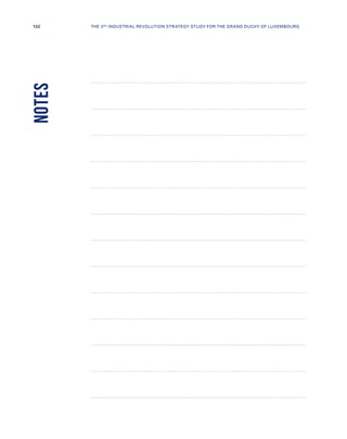 NOTES
132 THE 3RD INDUSTRIAL REVOLUTION STRATEGY STUDY FOR THE GRAND DUCHY OF LUXEMBOURG
 