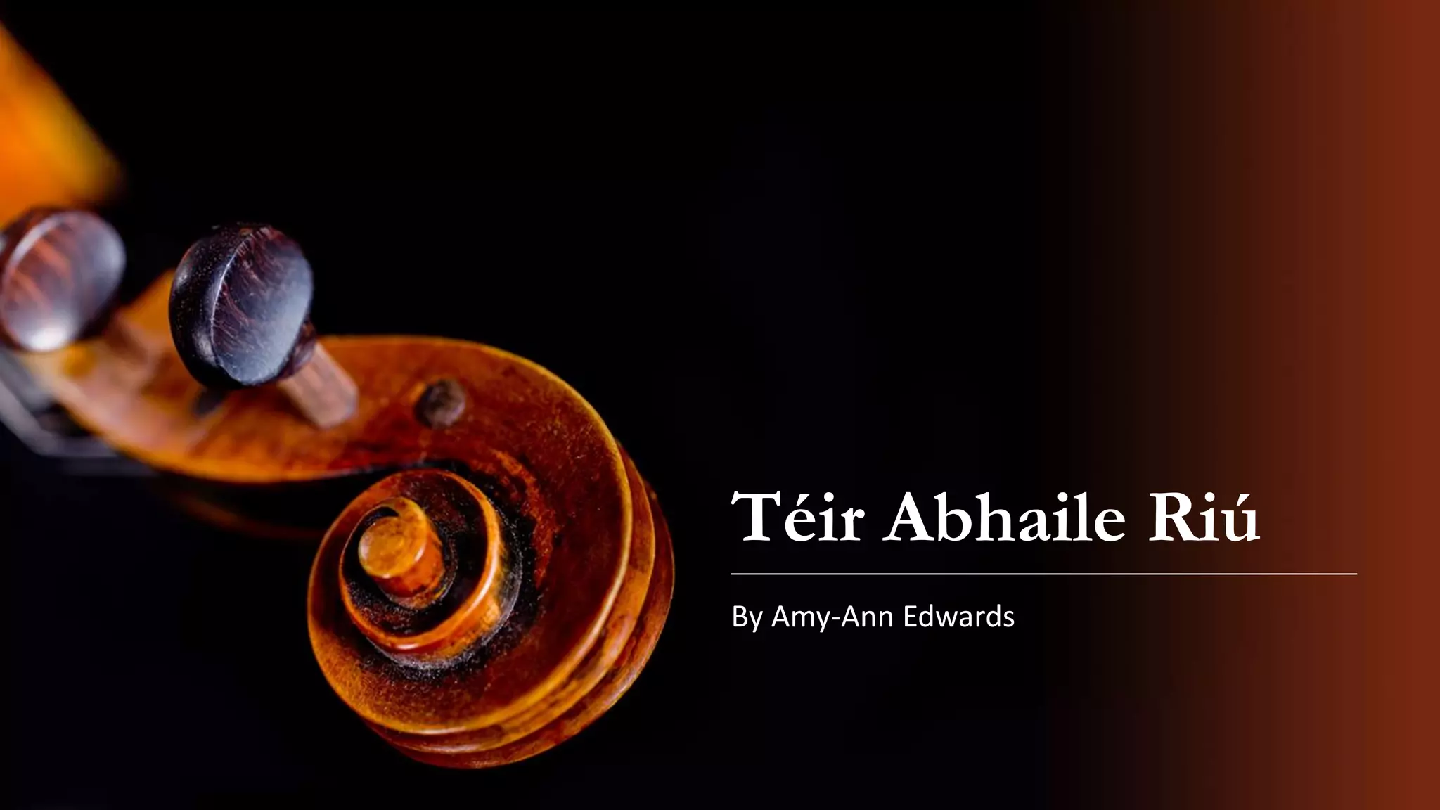 Téir Abhaile Riú
By Amy-Ann Edwards
 