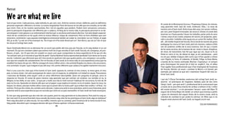 40 41
Som el que vivim. Cada persona, cada individu és, per sort, únic. Amb les nostres virtuts i defectes, però en definitiva
persones especials i diferents a la resta. La nostra singularitat l’hem de buscar en tot allò que ens envolta, en tot allò
que vivim i fem, en les nostres oportunitats, fins i tot en aquelles que perdem. Podem tenir sensacions comunes,
però la percepció d’aquestes són diferents per a cadascú. Al llarg de la nostra vida, la percepció personal es va de-
senvolupant i creix gràcies a un entrenament intel·lectual i a una bona estimulació afectiva. I tot això depèn especial-
ment de les condicions en les quals vivim la nostra infància i etapa de creixement. Però no hem d’oblidar que som
emocions, sentiments i que aquesta intel·ligència emocional també cal cuidar-la. L’escriptor rus Lev Tolstoi, al segle
XIX, ja va dir:“La raó no m’ha ensenyat res. Tot el que sé m’ha estat donat pel cor”. Així doncs, qui sóc jo? Sóc el que
he viscut al Col·legi Sant Jordi.
Quan l’estimada Mercè em va demanar fer un escrit que parlés del meu pas per l’escola, no hi vaig dubtar ni un sol
moment. Els qui em coneixen saben que estimo molt tot el que envolta el Sant Jordi: l’escola, els companys, els pro-
fessors, el pati... tot. El que més em sorprèn es veure com quan comparteixo la meva experiència hi ha qui em diu
“no serà per tant, jo ni recordo el que feia de petit”. Quina llàstima! Quina oportunitat perduda! Com devia ser la seva
escola. I sobretot, que afortunat que sóc! Una escola és quelcom més que quatre parets, uns companys i uns profes-
sors que ens omplen de coneixements. Per mi l’escola, el Sant Jordi, és la meva vida, és una experiència única que ha
establert les bases de qui sóc. Allà he conegut els meus millors amics. Una amistat forjada a la classe, a les excursions,
a les activitats i al pati, i que malgrat el pas del anys i els camins diferents que cadascú ha agafat mantenim viva avui.
Però si una cosa tinc clara que m’ha tramés el Sant Jordi, aquesta és: estimar el meu entorn, la meva gent, el meu
país, la meva ciutat; i tot això acompanyat de valors com el respecte, la solidaritat o el treball en equip. Presumeixo
i exerceixo de lleidatà, amb orgull i amb un amor difícilment descriptible. Quan em pregunto el perquè, cerco la
resposta en l’escola. Al costat de grans mestres vaig aprendre que per estimar cal conèixer. Les sortides al riu, la
Mitjana, la Seu Vella, el casc antic... el que per a molts avui dia és molt normal i habitual, fer excursions, fa més de 30
anys no ho era. Aprendre en directe allò que surt al paper o que explica el mestre, no és el mateix. Quan ho veus, ho
toques, ho olores, perceps moltes altres coses que es posen dins la nostra pell i que arriben ben endins. I al final... ho
estimes. Però qui diu Lleida, diu sortides arreu del país. Cadascuna amb la seva anècdota, amb la seva historieta, però
sobretot amb la seva experiència que em recorda que vivim en un país meravellós i el Sant Jordi me l’està ensenyant.
És clar que vaig aprendre que dos més dos són quatre, però ho vaig aprendre en la descoberta. Però això ho vaig sa-
ber més tard. En la recta final dels meus estudis de mestre vaig voler fer les pràctiques al Sant Jordi, algú en dubtava?
Però vaig descobrir un altra escola. Un nou edifici, mestres que no coneixia, però l’essència de la meva escola hi era.
Vaig poder descobrir què s’amagava darrere del que m’havia captivat i m’havia enamorat.
We are what we live
Retrat
Al costat de la Montserrat Escorsa i l’Esperança Esteve, les tutores,
vaig aprendre molt. Què dic molt, moltíssim. Elles, i la resta de
mestres són el Sant Jordi. Amb el pas dels anys, tot canvia i millora,
per sort, però l’esperit innovador, de recerca i d’estar al costat dels
alumnes no s’havia perdut. Veure-les treballar, parlar amb els nens
i nenes, estar al seu costat, preparar els racons, els projectes, apre-
ndre a escoltar i treballar amb equip era un somni fet realitat. Però
allí... allí residia l’esperit de l’escola. De la mà de les teories de grans
pedagogs ha crescut el Sant Jordi, però els mestres, cadascú d’ells
són els autèntics artífex de la seva essència. Són els qui, a través
de les seves accions, de la manera de ser i estar a classe, d’explicar,
de mirar, de transmetre, han fet que sigui qui sóc. Quan es fa un
llistat es corre el risc de deixar-te algú, ja em perdonaran... però
no em puc oblidar d’alguns dels noms que m’han ajudat a créixer
com l’Agnès, la Torra, el Llabaries, el Verdié, l’Olga, la Rosa Maria,
a banda de les meves estimades Montse i Esperança i el sempre
actiu Dominguez (he posat bé el títol en anglès?). Ara, el relleu
l’han agafat nous professionals que s’han impregnat de l’essència
de l’escola. Només cal veure i conèixer la Mercè o el Gerard, per
exemple, per adonar-se que són i mantenen l’esperit del meu es-
timat Sant Jordi.
I qui sóc? L’Òscar Fernández, exalumne del col·legi Sant Jordi, ex-
alumne en pràctiques de magisteri, lleidatà, pare de dos nens
(Sergi i Jordi – per què serà?-), professional de la comunicació que
a través de la seva feina intenta fer arribar a tothom el bo i millor
del nostre territori. I -si em permeten l’anunci- autor del llibre “El
seguici de la Festa Major de Lleida”, un volum que ensenya a petits
i grans els elements del seguici festiu de la nostra ciutat, amb la
voluntat de conèixer-lo per poder-lo estimar. Un llibre que si no
hagués estat alumne del Sant Jordi, no hagués escrit mai.
ÒSCAR FERNÁNDEZ
 