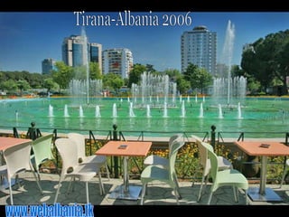 www.webalbania.tk Tirana-Albania 2006 
