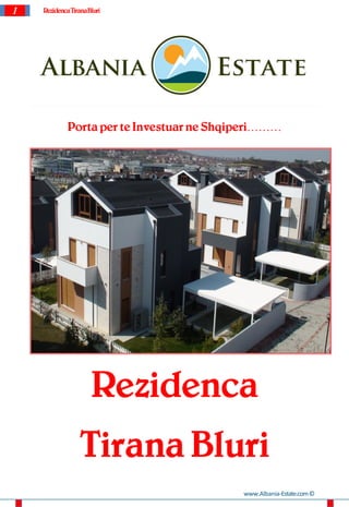 1   Rezidenca TiranaBluri




            Porta per te Investuar ne Shqiperi………




                     Rezidenca
       ...
